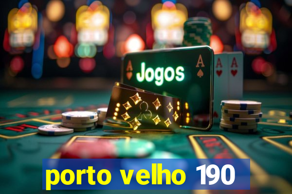 porto velho 190